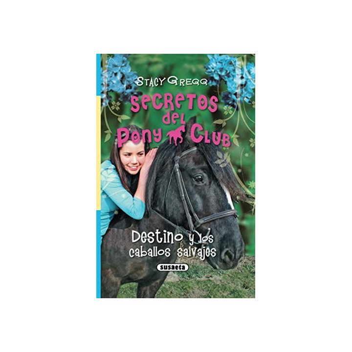 Secretos del Pony Club 3:Destino y los caballos salvajes